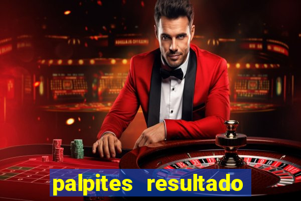 palpites resultado correto jogos de hoje